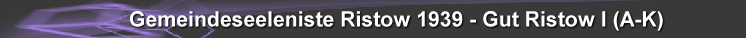 Gemeindeseeleniste Ristow 1939 - Gut Ristow I (A-K)